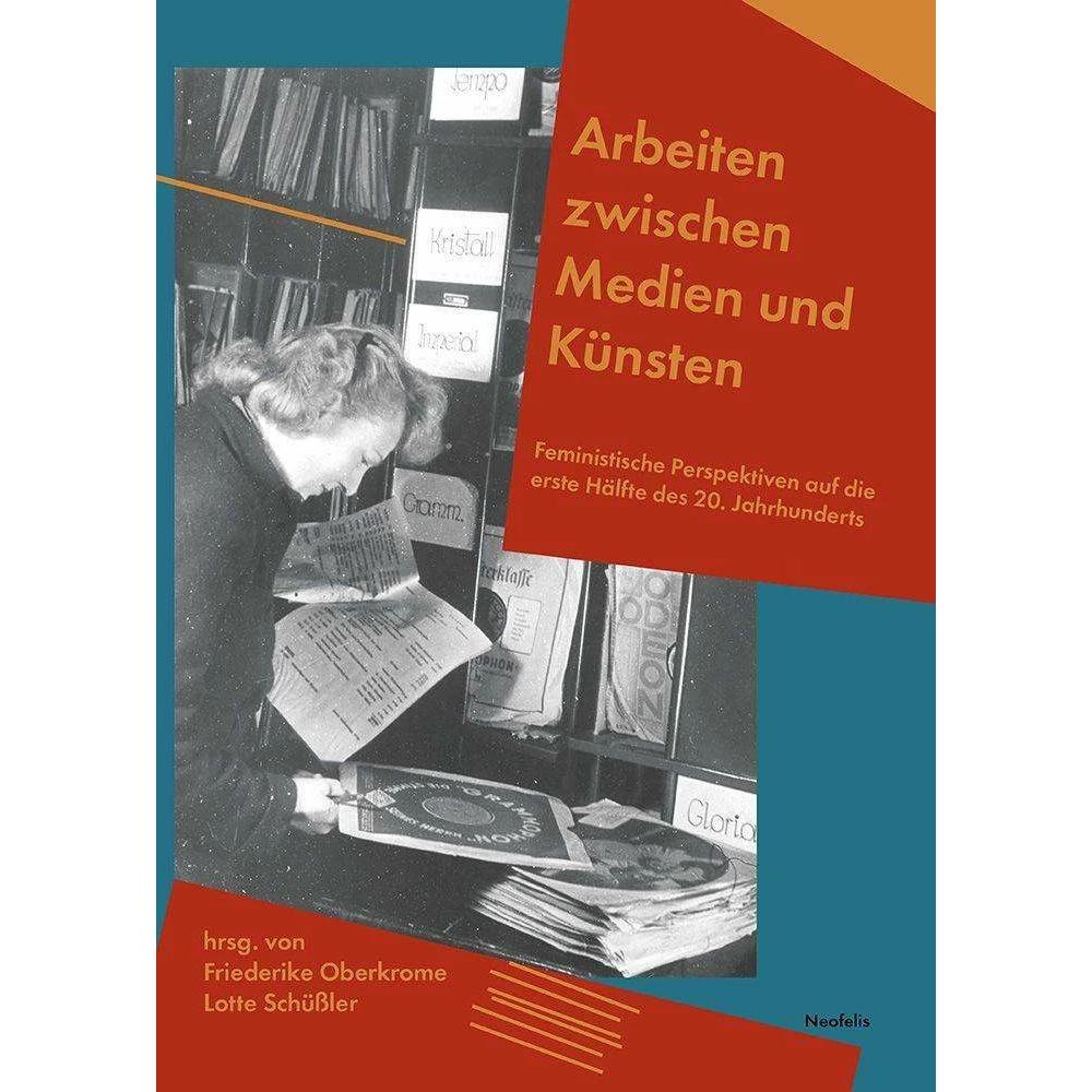 Thumbnail - Arbeiten zwischen Medien und Künsten, Fachbücher von Carolyn Birdsall, Lotte Schüssler