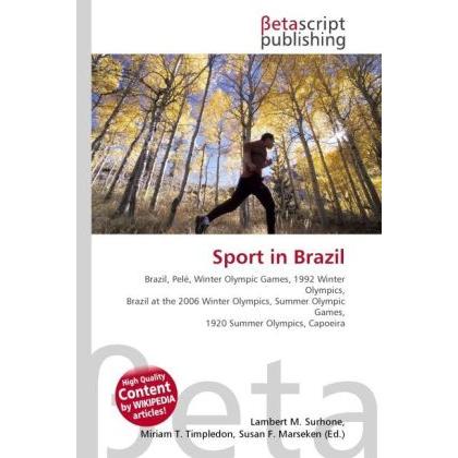 Sport in Brazil, Ratgeber von Lambert M. Surhone, Miriam T. Timpledon, Susan F. Marseken