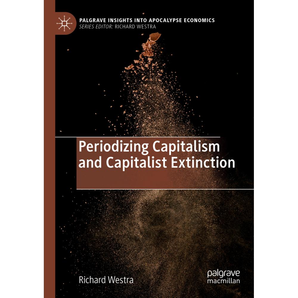 Periodizing Capitalism and Capitalist Extinction, Fachbücher von Richard Westra