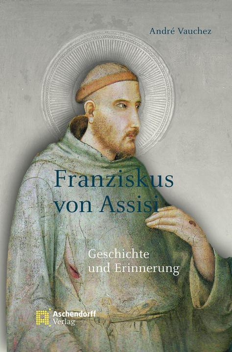 Franziskus von Assisi (German, Elisabeth Zacherl, Andre Vauchez, 2019)