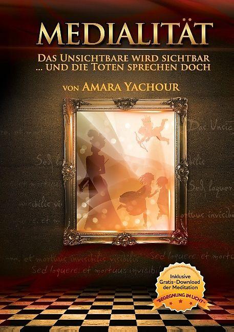 Produktbild Medialität -Das Unsichtbare wird sichtbar (Deutsch, Amara Yachour, 2014)