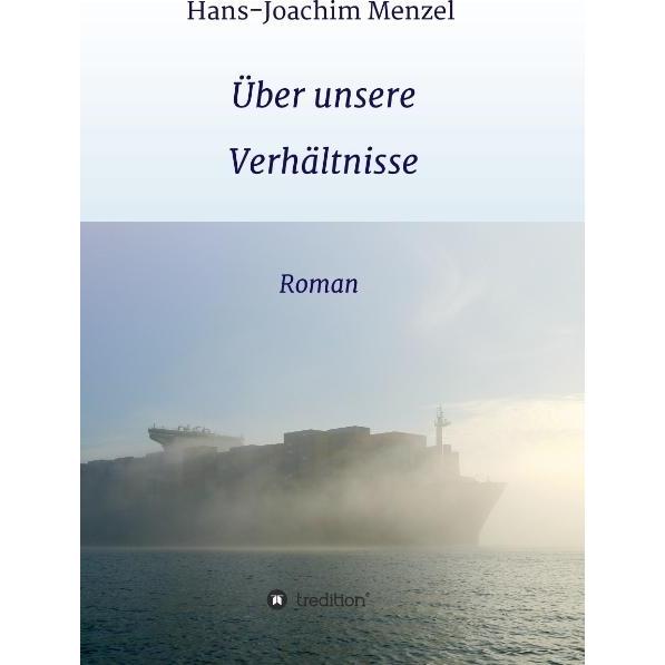 Über unsere Verhältnisse, Belletristik von Hans-Joachim Menzel