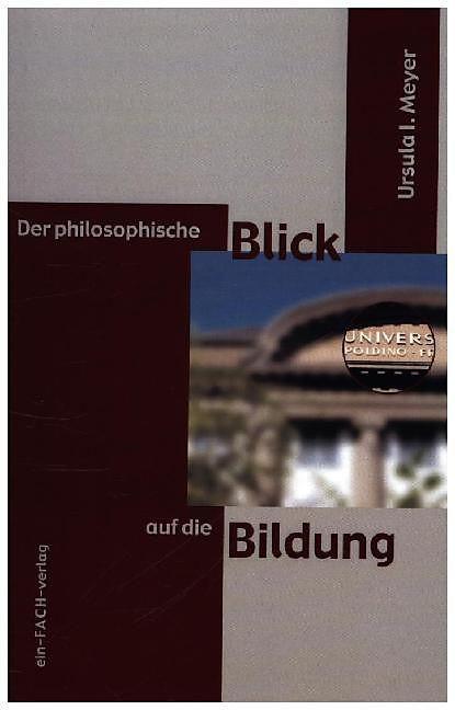 Produktbild Der philosophische Blick auf die Bildung (Deutsch, Ursula I. Meyer, 2015)