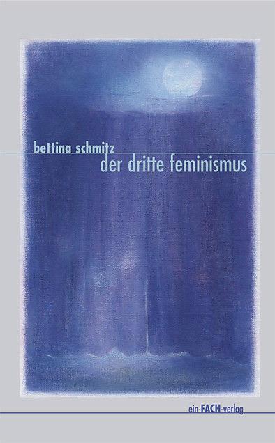 Produktbild Der dritte Feminismus (Deutsch, Bettina Schmitz, 2007)