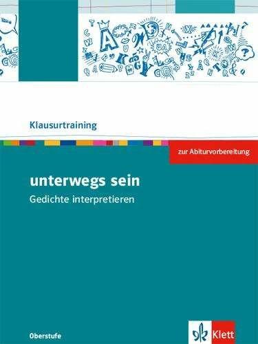 Produktbild unterwegs sein. Lyrik vom Barock bis zur Gegenwart. Arbeitsheft zur Abiturvorbereitung Klasse 10-13 (Deutsch, 2018)