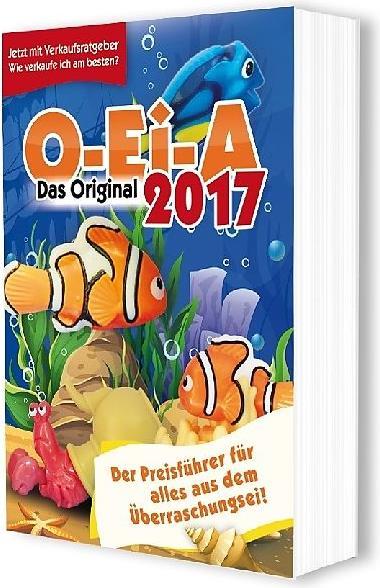 Produktbild O-Ei-A 2017 - Das Original - Der Preisführer für alles aus dem Überraschungsei! (Deutsch, Französisch, Englisch)
