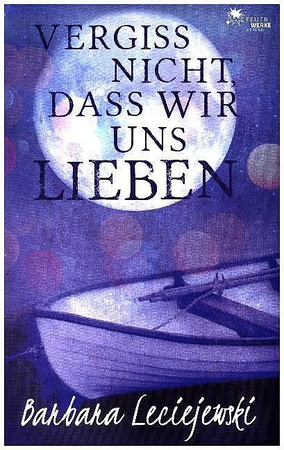 Produktbild Vergiss nicht, dass wir uns lieben (Deutsch, 2015)