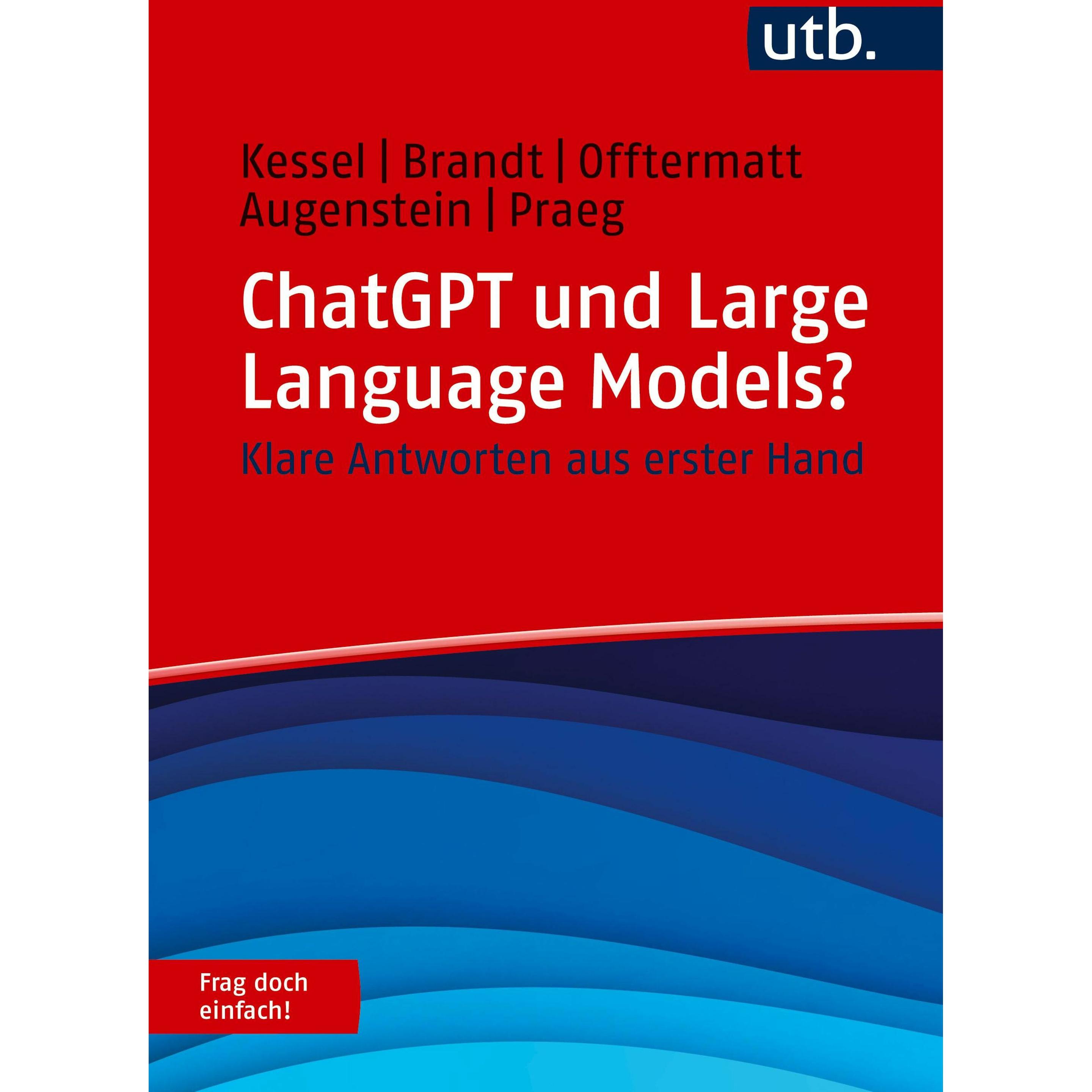 ChatGPT und Large Language Models? Frag doch einfach!, Fachbücher von Alexander Brandt, Jonas Offtermatt, Thomas Kessel,...