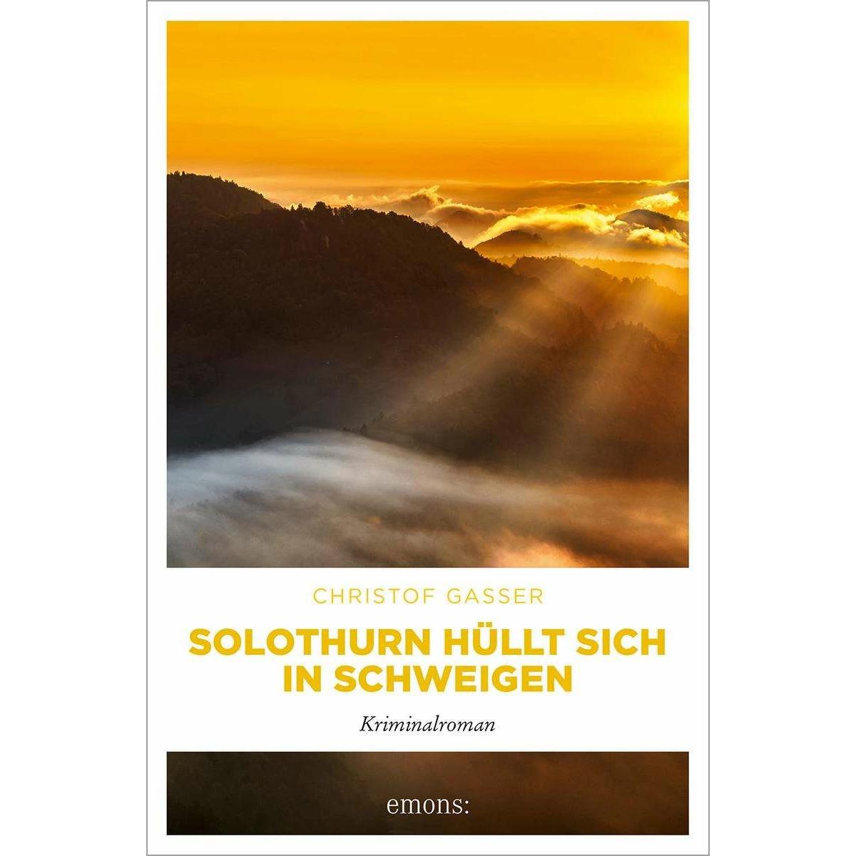 Solothurn hüllt sich in Schweigen, Belletristik von Christof Gasser