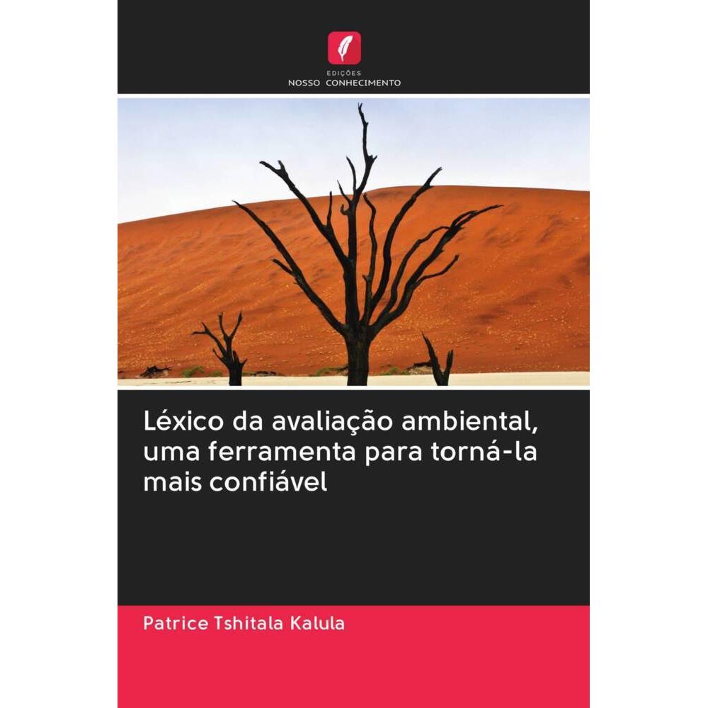 Léxico da avaliação ambiental, uma ferramenta para torná-la mais confiável, Fachbücher von Patrice Tshitala Kalula