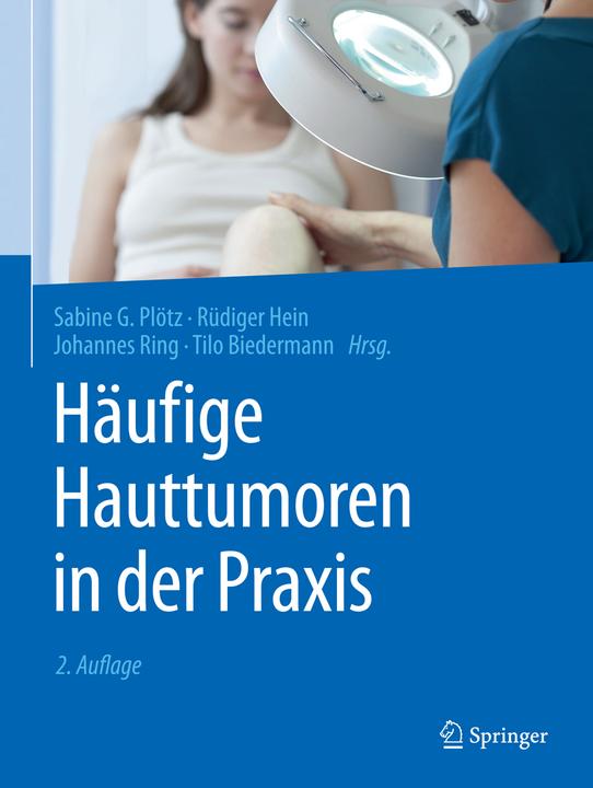 Produktbild Häufige Hauttumoren in der Praxis (Deutsch, Johannes Ring, Rüdiger Hein, Sabine G. Plötz, Tilo Biedermann, 2019)