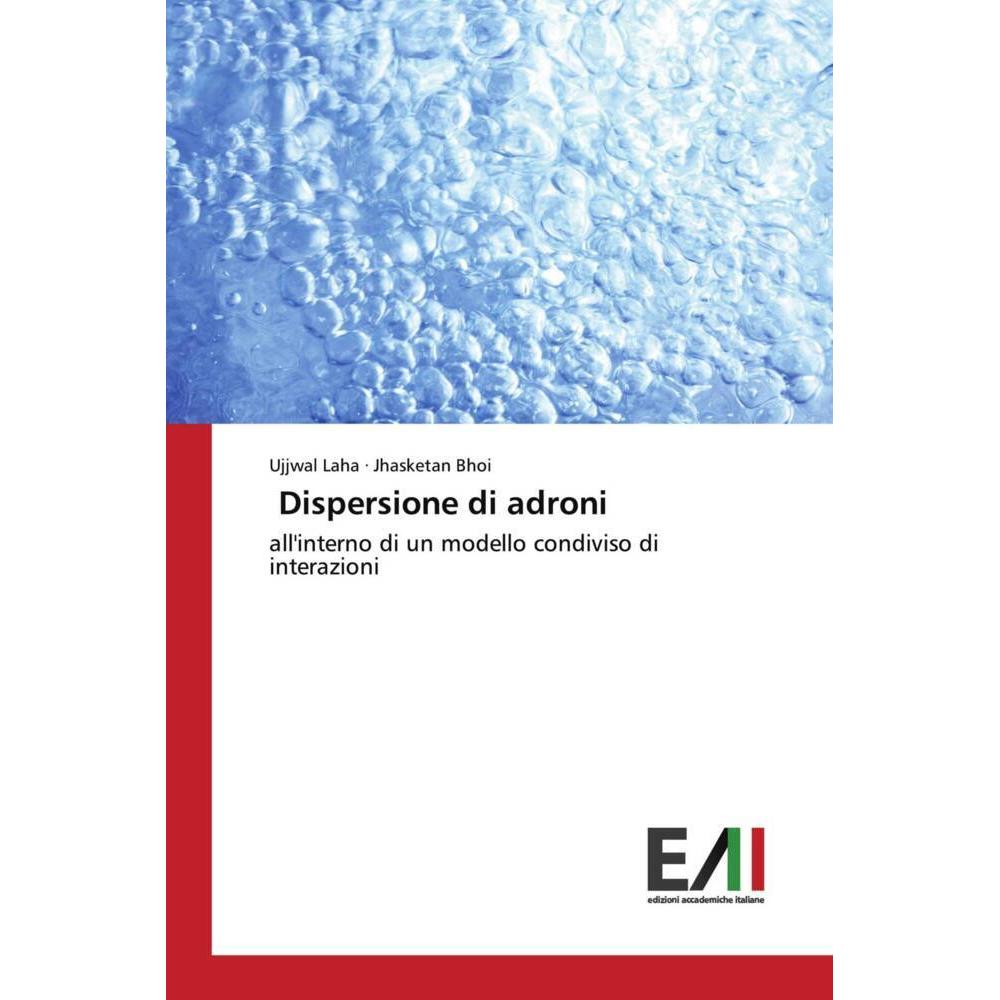 Dispersione di adroni, Fachbücher von Ujjwal Laha, Jhasketan Bhoi