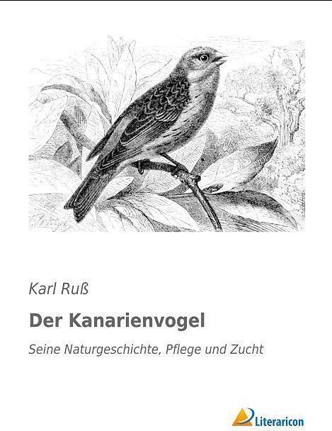 Produktbild Der Kanarienvogel (Deutsch, Karl Russ, 2015)