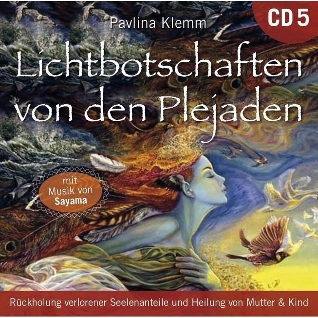 Lichtbotschaften von den Plejaden (Übungs-CD 5), Hörbücher von Pavlina Klemm