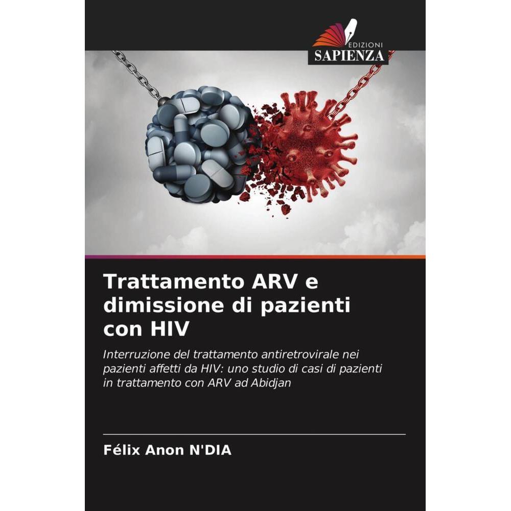 Trattamento ARV e dimissione di pazienti con HIV, Fachbücher von Félix Anon N'DIA