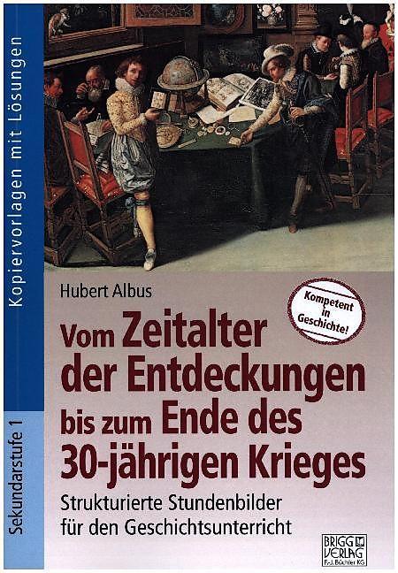 Produktbild Vom Zeitalter der Entdeckungen bis zum Ende des 30-jährigen Krieges (Deutsch, Hubert Albus, 2023)