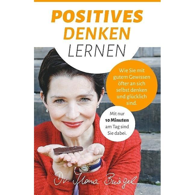 Positives Denken lernen, Ratgeber von Ilona Bürgel
