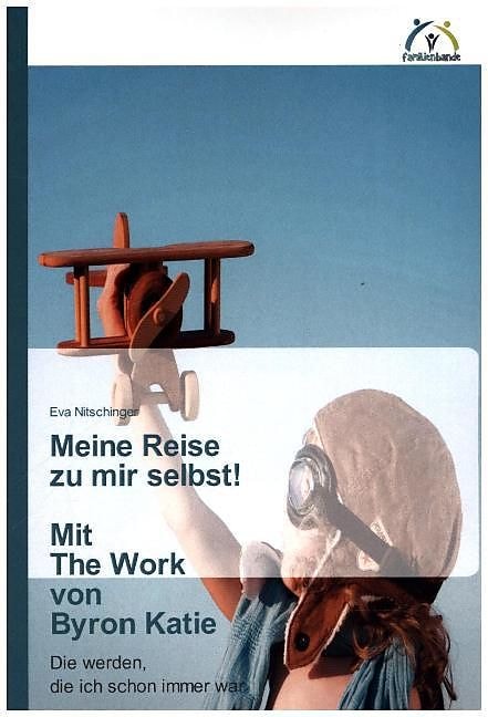 Produktbild Meine Reise zu mir selbst! Mit The Work von Byron Katie (Deutsch)