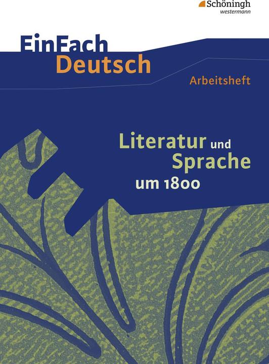 Produktbild Literatur und Sprache um 1800. Arbeitsheft (Deutsch, Martin, Zurwehme, 2015)