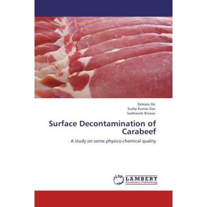 Surface Decontamination of Carabeef, Fachbücher von Subhasish Biswas, Debasis De, Sudip Kumar Das