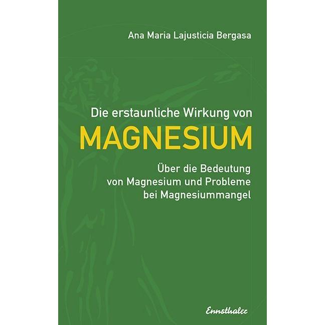 Die erstaunliche Wirkung vom Magnesium, Ratgeber von Ana Maria Lajusticia Bergasa
