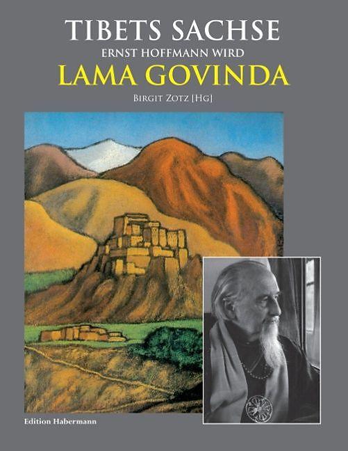 Produktbild Tibets Sachse (Deutsch, Birgit Zotz, Ernst Lothar Hoffmann, François Maher Presley, Lama Anagarika Govinda, Niranjan Majumder, Peter Michel, Peter van Ham, Ram Chandra Tandan, Volker Zotz, 2016)