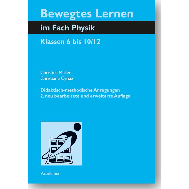 Müller:Bewegtes Lernen im Fach Physik, Schulbücher von Christina Müller, Christiane Cyriax