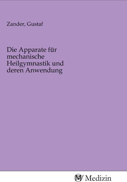 Produktbild Die Apparate für mechanische Heilgymnastik und deren Anwendung (Gustaf Zander, 2020)