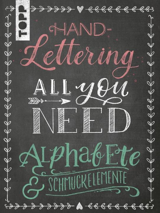 Produktbild Handlettering All you need. Die schönsten Alphabete und Schmuckelemente (Deutsch, frechverlag, 2019)