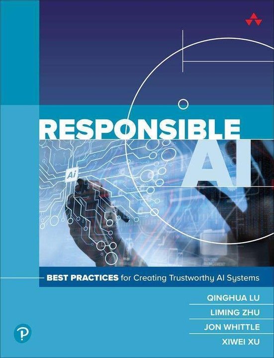 Actual product image Responsible AI: Best Practices for Creating Trustworthy AI Systems (English, Qinghua Lu, Liming Zhu, CSIRO, Jon Whittle, Xiwei Xu, 2024)