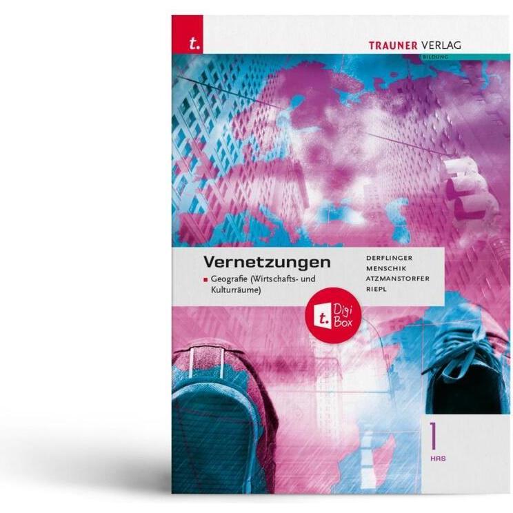 Derflinger:Vernetzungen - Geografie (Wi, Schulbücher von Florian Riepl, Peter Atzmanstorfer, Manfred Derflinger, Gottfri...
