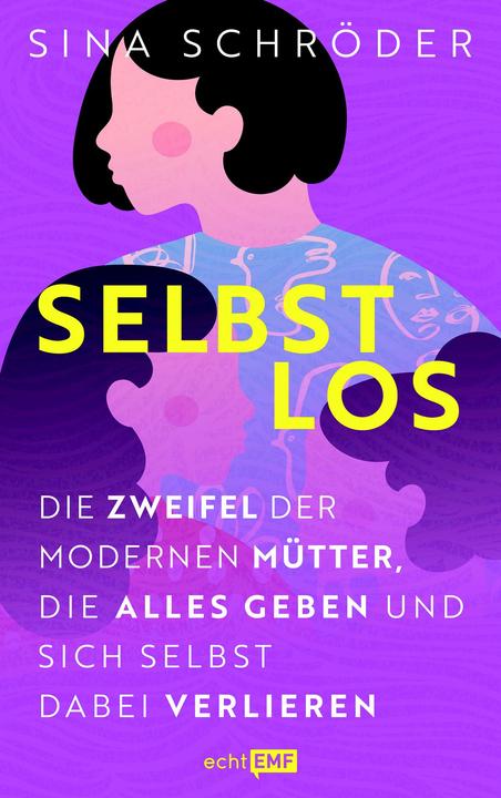 Produktbild Selbstlos Die Zweifel der modernen Mütter (Deutsch, Sina Schröder, 2023)