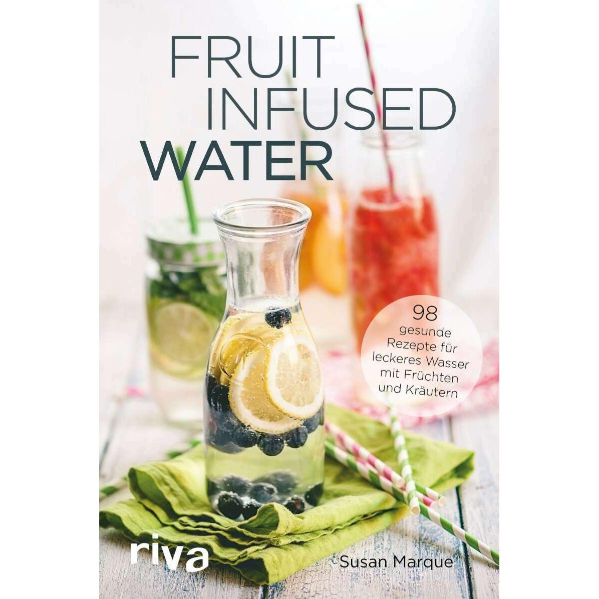 Fruit Infused Water, Ratgeber von Susan Marque