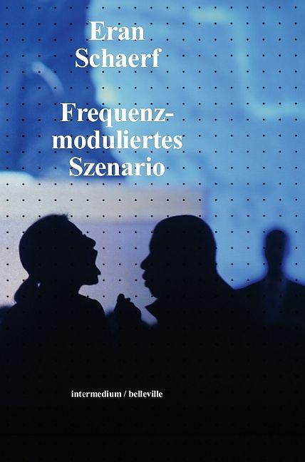Produktbild Frequenzmoduliertes Szenario (Deutsch, Eran Schaerf, 2015)
