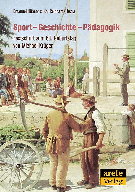 Produktbild Sport - Geschichte - Pädagogik (Deutsch, Emanuel Hübner, Kai Reinhart, 2015)