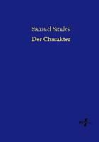 Produktbild Der Charakter (Deutsch, Samuel Smiles, 2014)