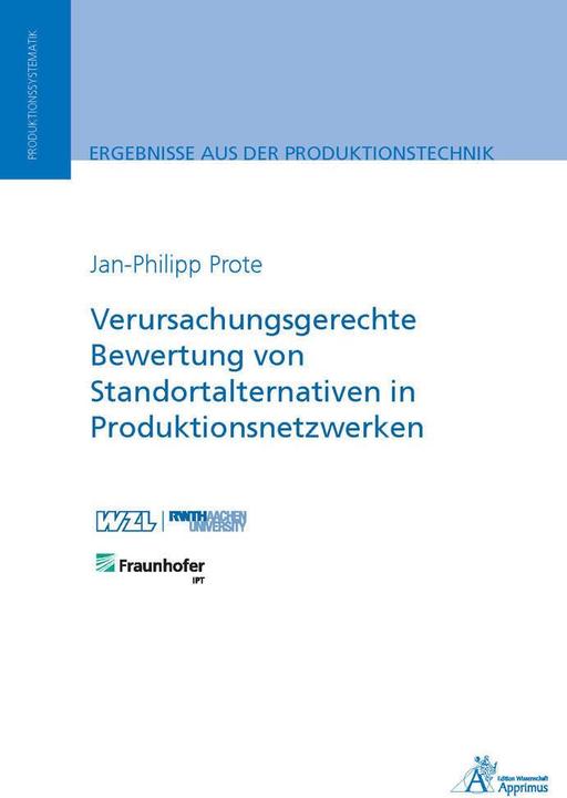 Produktbild Verursachungsgerechte Bewertung von Standortalternativen in Produktionsnetzwerken (Deutsch, Jan-Philipp Prote, 2018)
