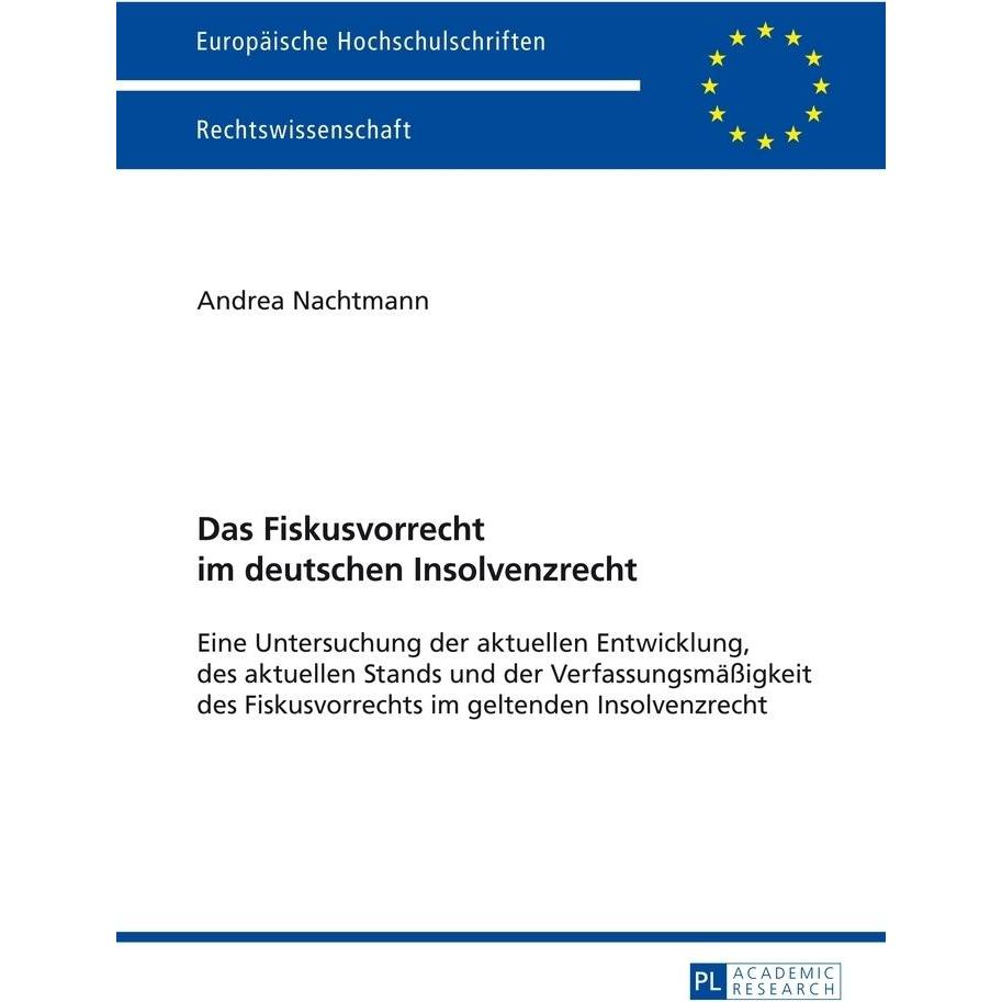 Das Fiskusvorrecht im deutschen Insolvenzrecht, Fachbücher von Andrea Nachtmann