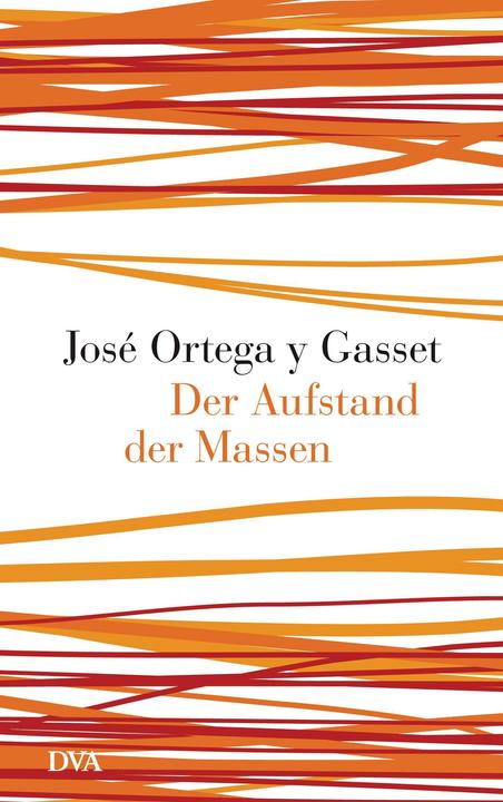 Produktbild Der Aufstand der Massen (Deutsch, José Ortega y Gasset, 2012)