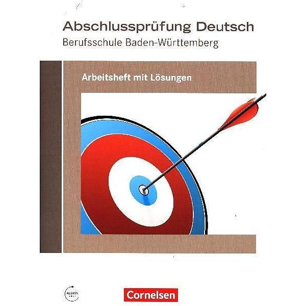 Abschlussprüfung Deutsch. Berufsschule. Arbeitsheft mit Lösungen. BW, Schulbücher von Martina Schulz-Hamann, Michael Bac...