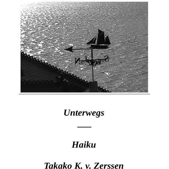 Unterwegs, Belletristik von Takako von Zerssen