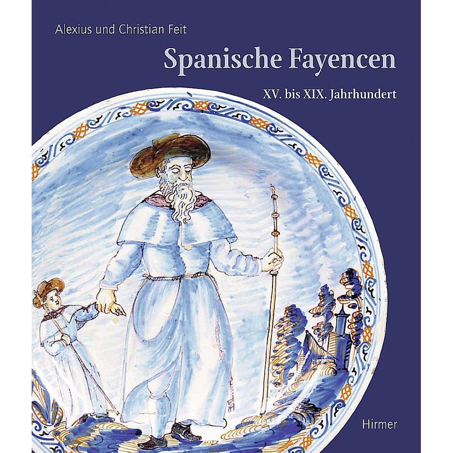 Spanische Fayencen, Sachbücher von Alexius, Christian Feit
