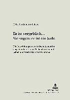 Produktbild Es ist vergeblich.... Sie sagen: er ist ein Jude (Deutsch, Heike Lindemann-Luiken, 2005)