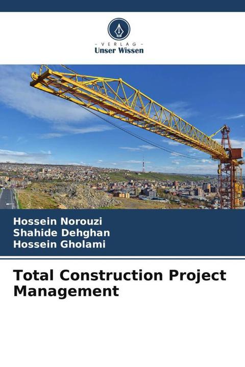 Produktbild Total Construction Project Management (Deutsch, Hossein Gholami, Hossein Norouzi, Shahide Dehghan, 2022)