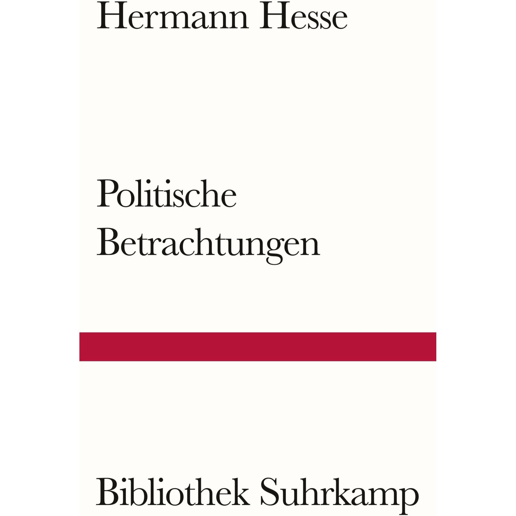 Politische Betrachtungen, Belletristik von Hermann Hesse, Siegfried Unseld