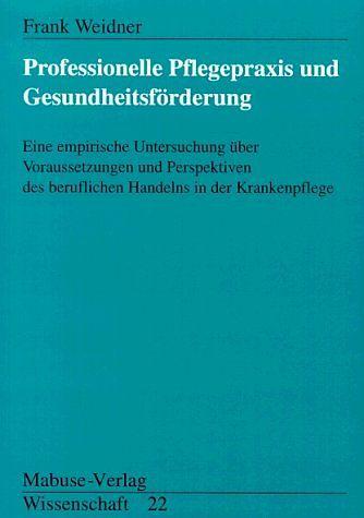 Produktbild Professionelle Pflegepraxis und Gesundheitsförderung (Deutsch, Frank Weidner, 2021)