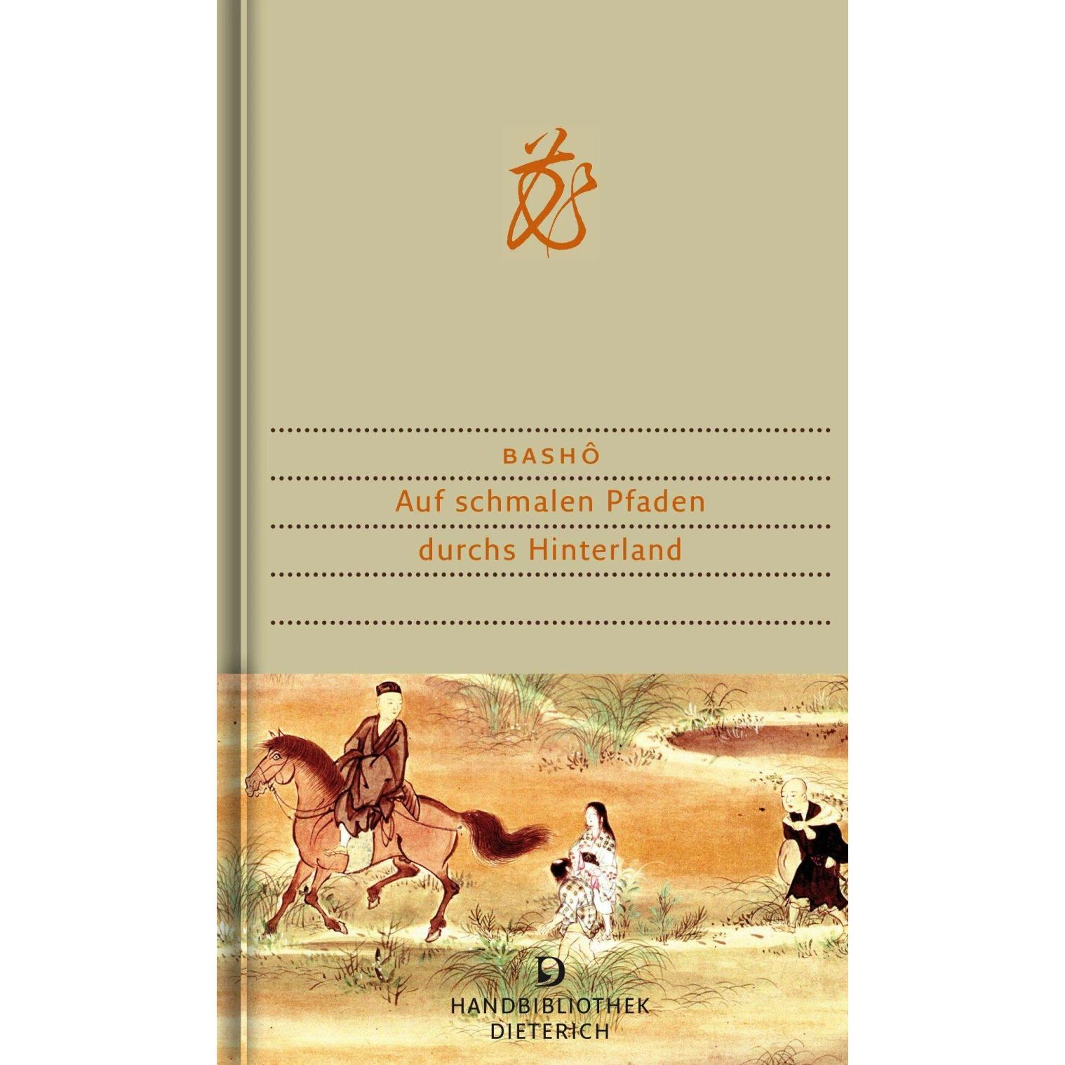 Auf schmalen Pfaden durchs Hinterland, Ratgeber von Matsuo Bashô, Ekkehard May, Geza S. Dombrady