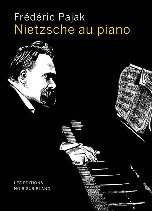 Noir Handmade Nietzsche au piano (Französisch, Pajak Frederic, 2024)