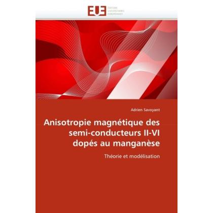 Anisotropie magnétique des semi-conducteurs II-VI dopés au manganèse, Fachbücher von Adrien Savoyant