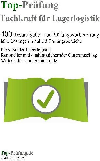 Produktbild Ehlert, C: Top-Prüfung Fachkraft für Lagerlogistik - 400 (Deutsch, Claus-Günter Ehlert, 2023)